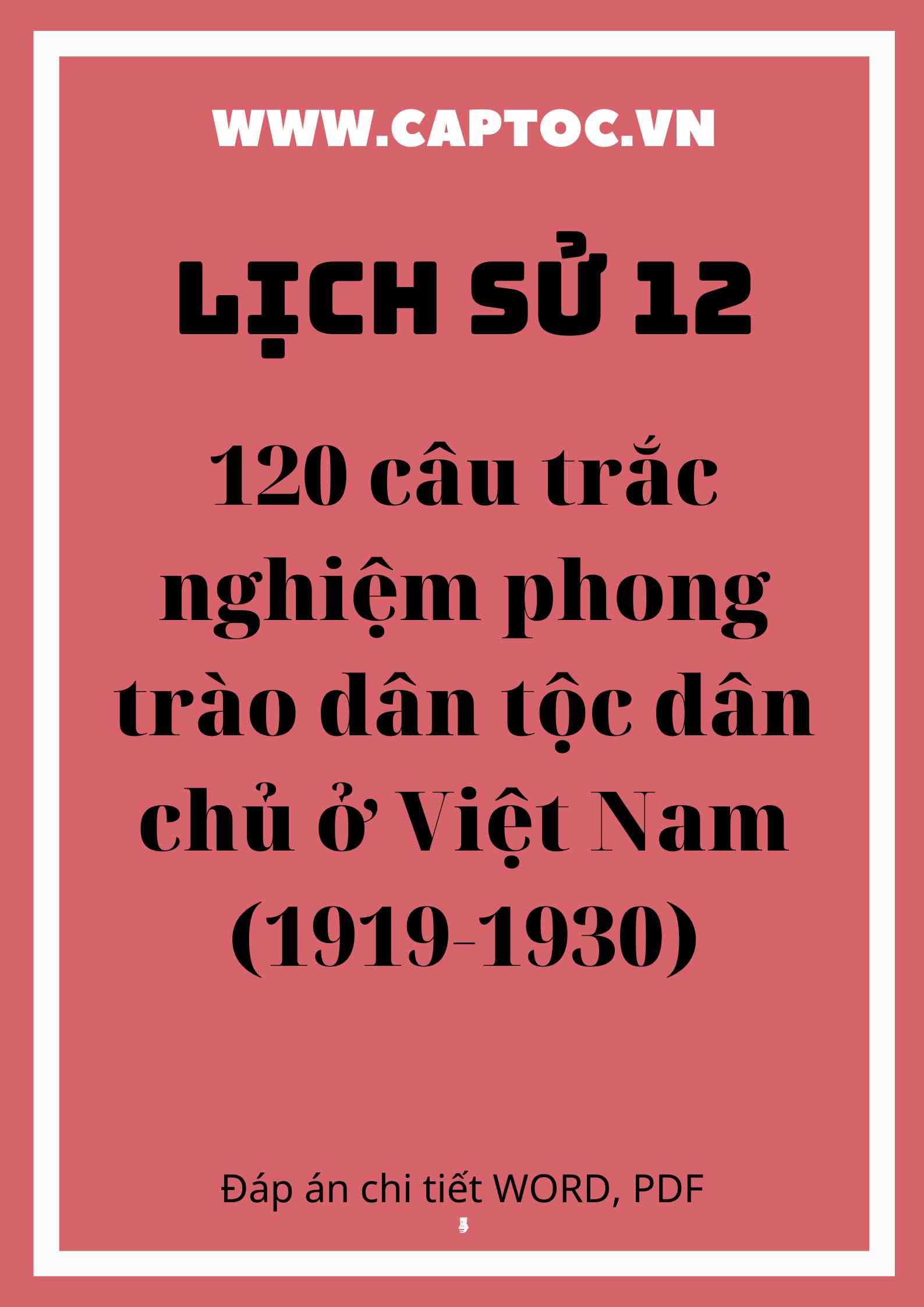 120 câu trắc nghiệm phong trào dân tộc dân chủ ở Việt Nam (1919-1930)